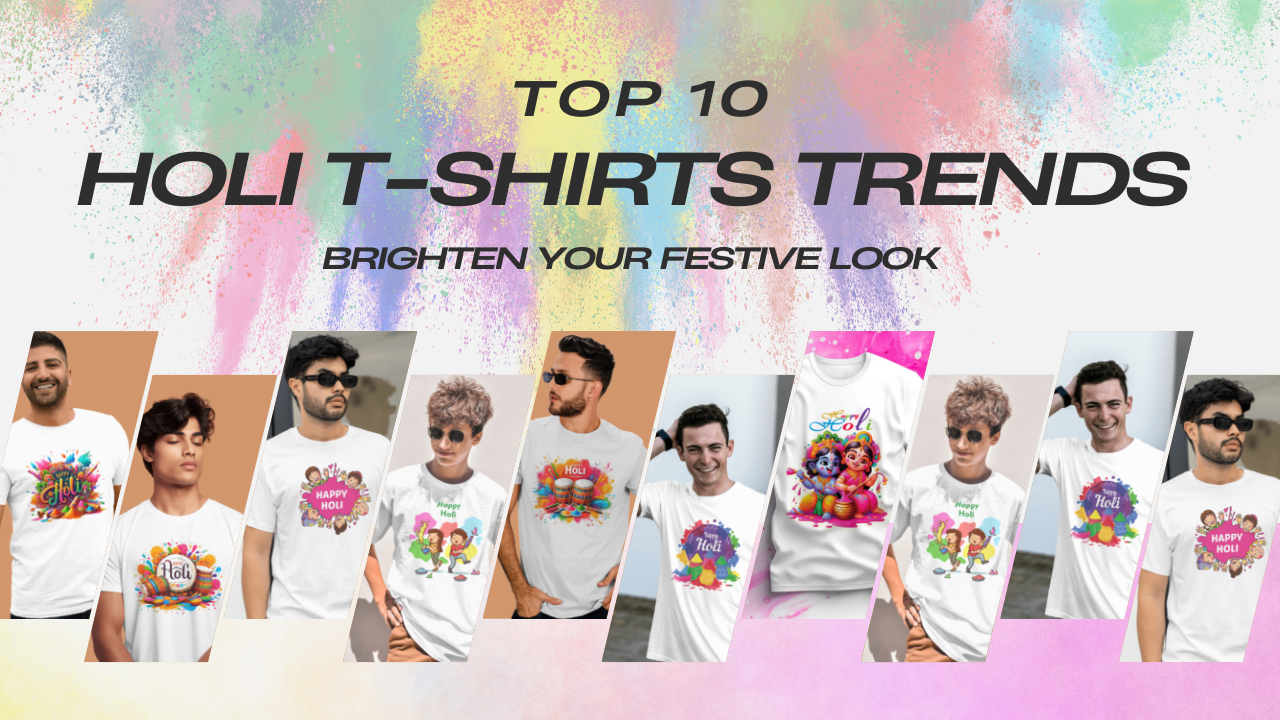 Top 10 Holi T-Shirts Trends to Brighten Your Festive Look